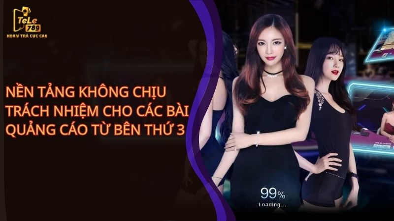 Nền tảng không chịu trách nhiệm cho các bài quảng cáo từ bên thứ 3